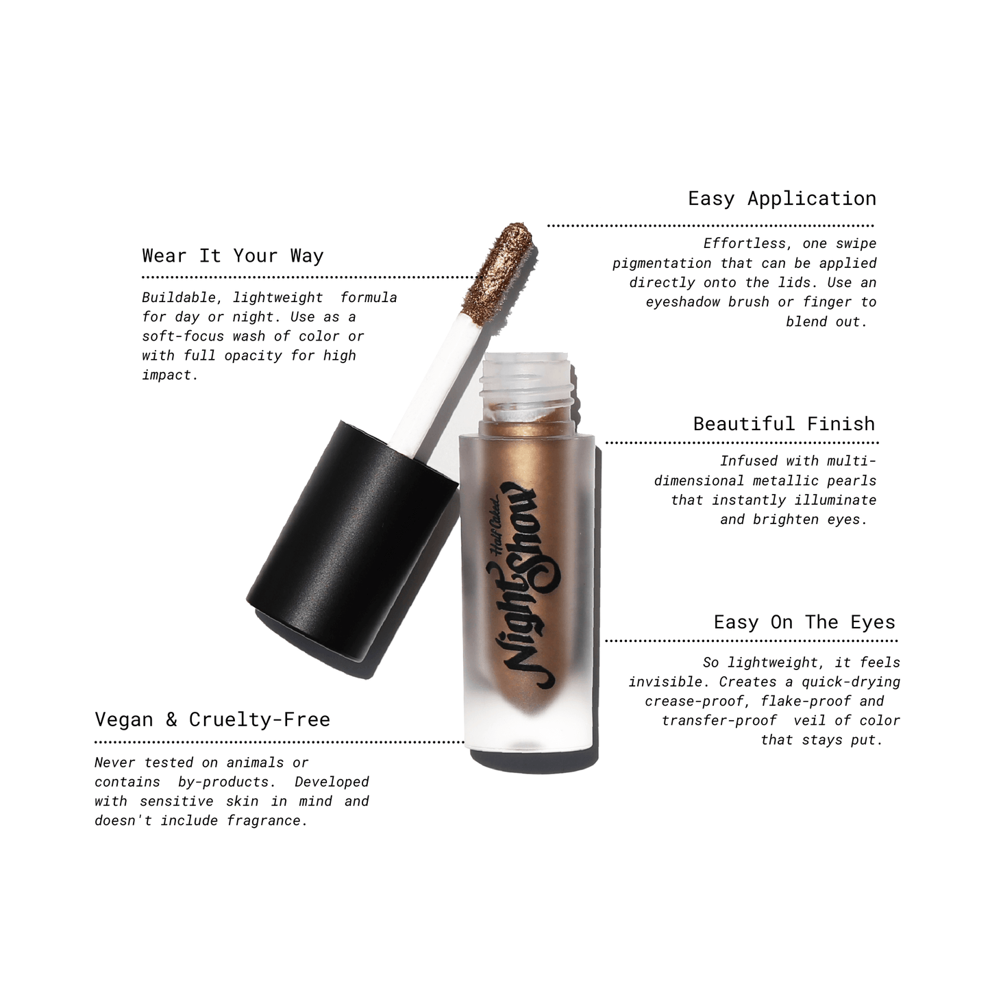Night Show Liquid Shadow