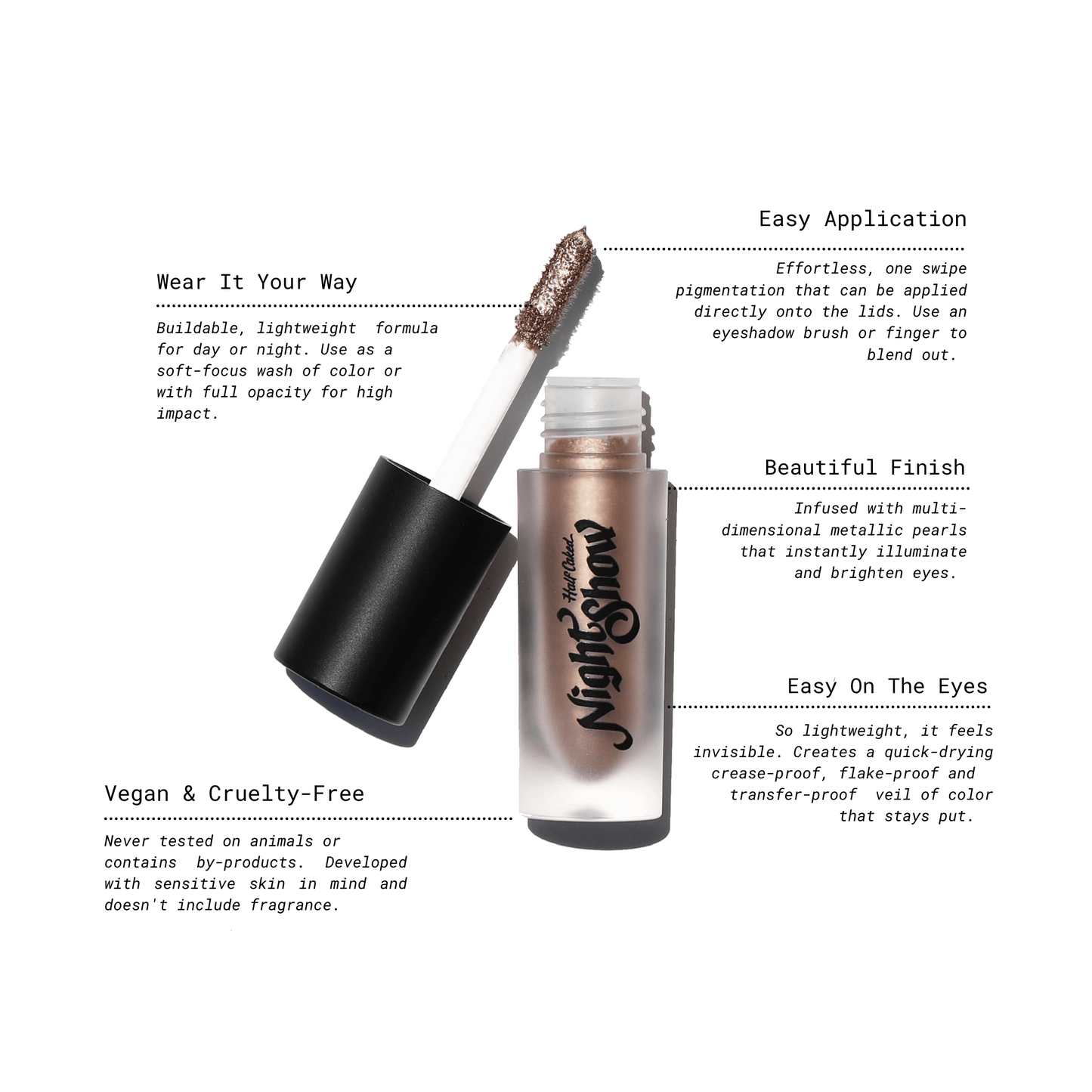 Night Show Liquid Shadow