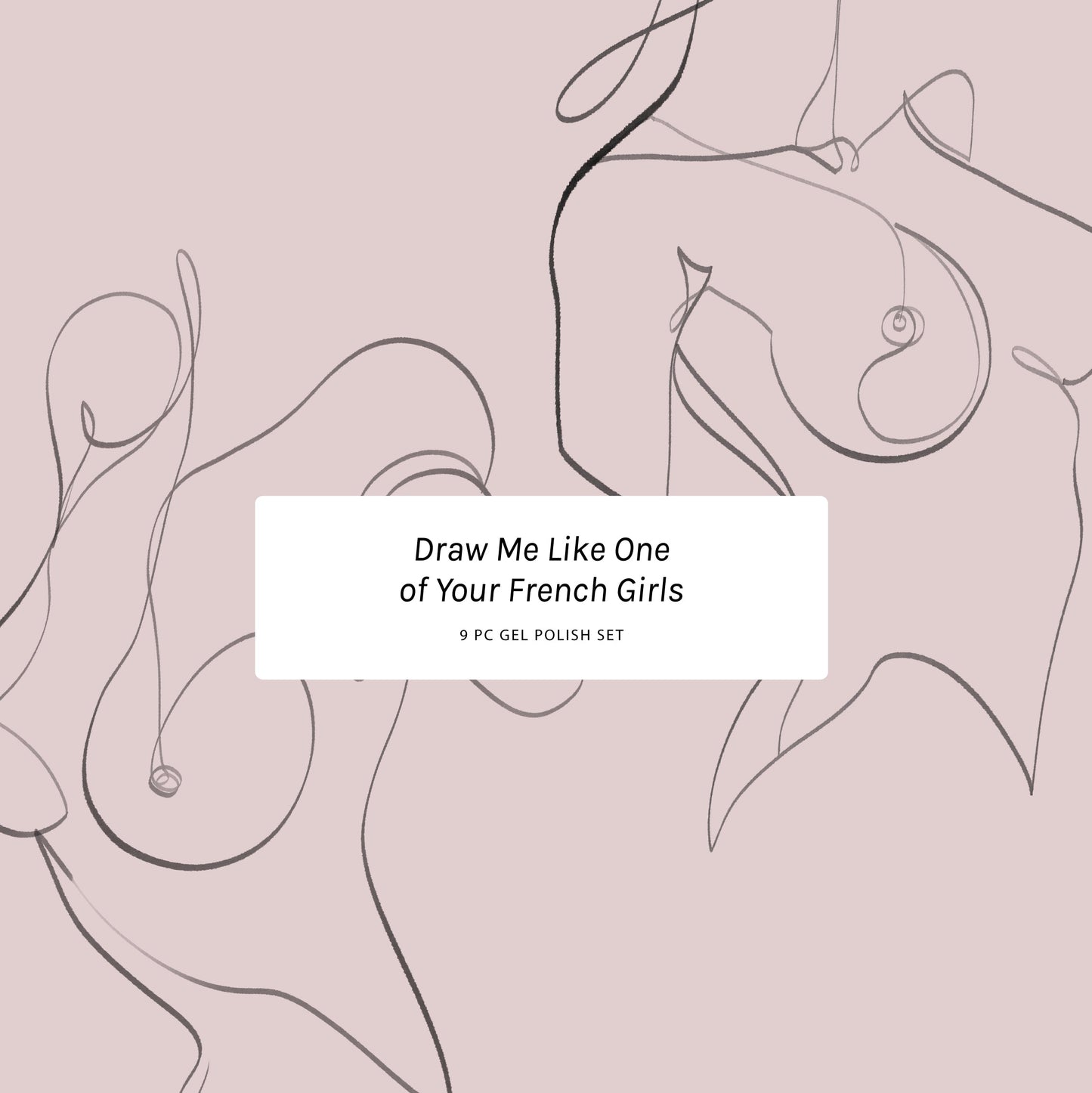 Draw Me Like One of Your French Girls - Set of 9 Gel Colors