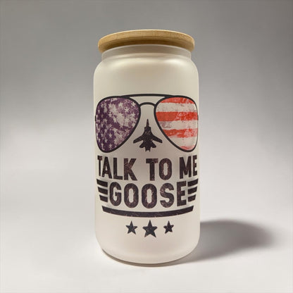 Talk to Me Goose – Legendary 16oz Frosted Glass